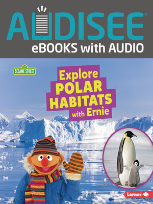cover image of Explore Polar Habitats with Ernie
